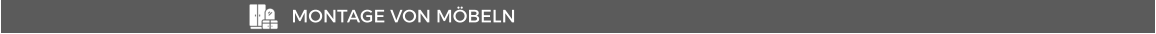 MONTAGE VON M�BELN