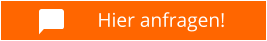 Hier anfragen!