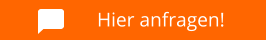 Hier anfragen!