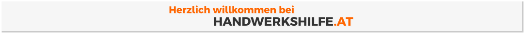 Herzlich willkommen bei HANDWERKSHILFE.AT
